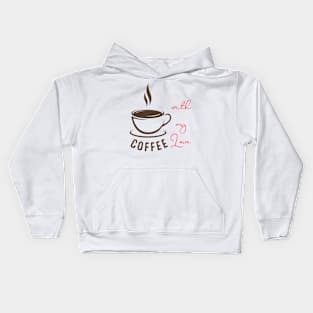 Coffee with my love Kids Hoodie